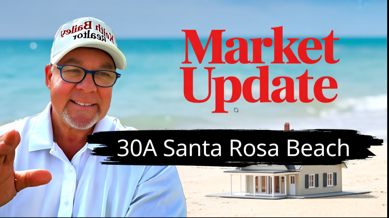 30A Santa Rosa Beach Fl Market Update
