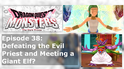 Episode 38: Defeating the Evil Priest and Meeting a Giant Elf?