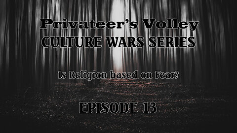 Privateers Volley the Hidalgo Show Culture War Episode 13