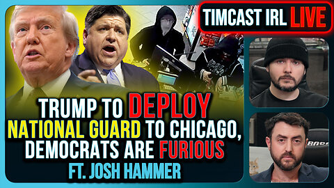 Trump To Deploy National Guard To Chicago, Baltimore, Democrats Call To Resist | Timcast IRL