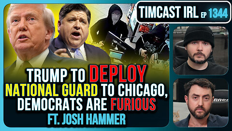 Trump To Deploy National Guard To Chicago, Baltimore, Democrats Call To Resist | Timcast IRL