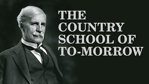 Live reading and analysis of Frederick Taylor Gates' The Country School of Tomorrow