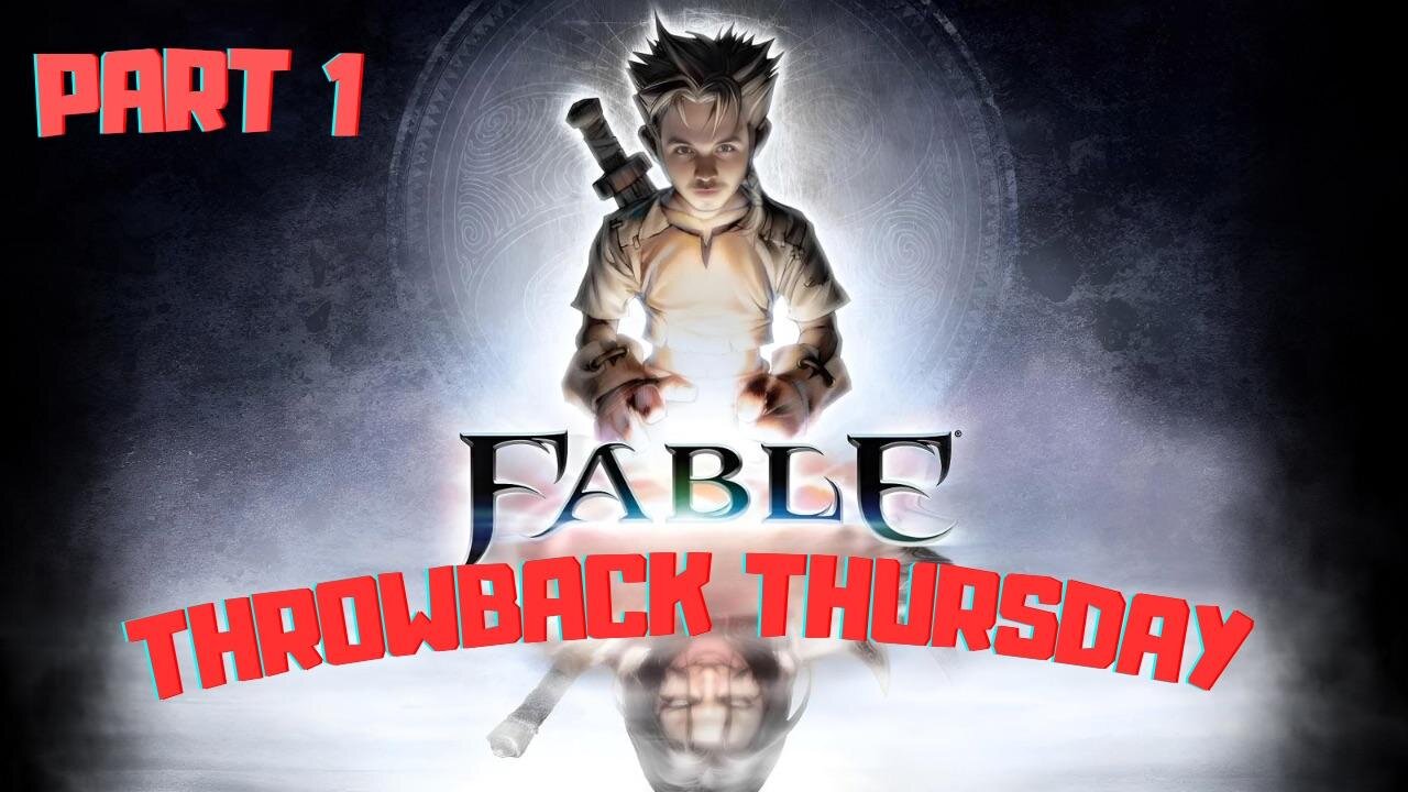 🟢Fable: Anniversary Edition ~ Part 1 || Throwback Thursday Stream!