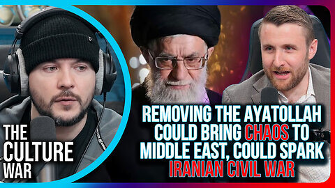 Removing The Ayatollah Could Bring CHAOS To Middle East, Could Spark Iranian CIVIL WAR