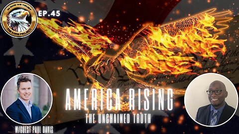 Ep. 45 – America Rising: The Unchained Truth Ignites the Fight!