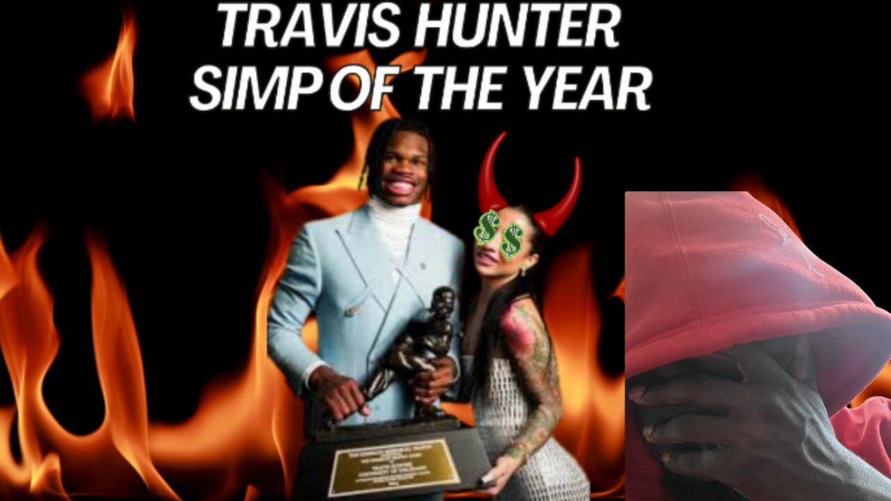 TRAVIS HUNTER IS THE BRAINDEAD SIMP OF THE YEAR!!!!
