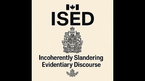 The ISED Canada Retaliation Files: The Fight for Truth –Part 7: I am Indeed Verbose - Not a Crime