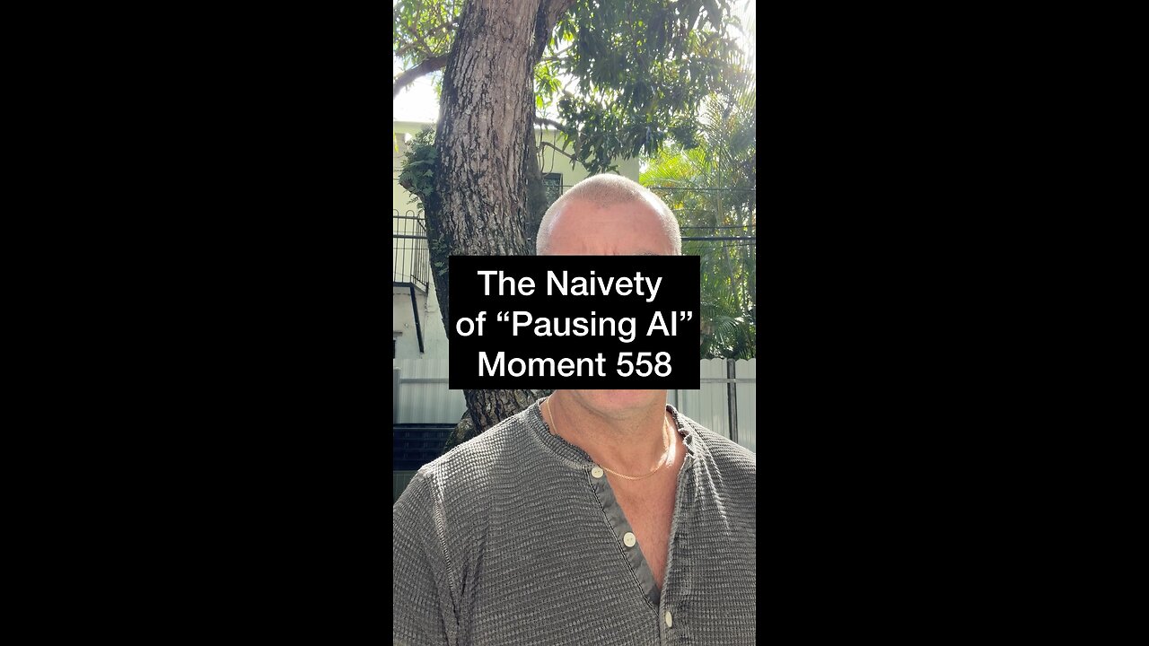 The Naïveté of “Pausing AI.” Moment 558