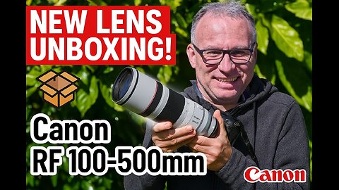 Unboxing and reviewing my RF 100 - 500 mm L IS USM lens