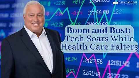 Boom and Bust: Tech Soars While Health Care Falters