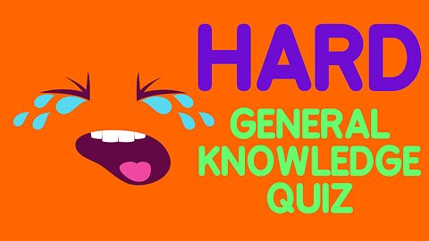 HARD General Knowledge Quiz