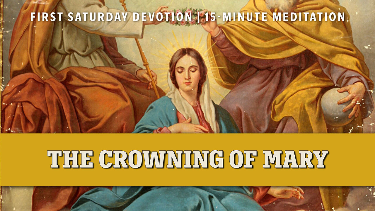 First Saturday 15-Minute Meditation | Fifth Glorious Mystery: The Coronation