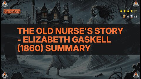 The Old Nurse's Story - Elizabeth Gaskell (1860) Summary