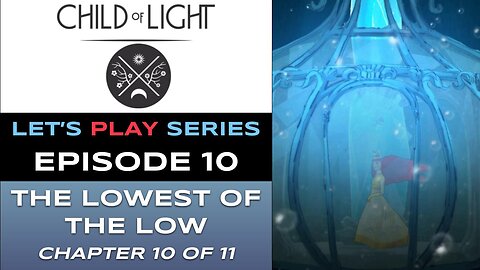 Child of Light (PS5) - Ep 10 - Let’s Play Series - Full Gameplay