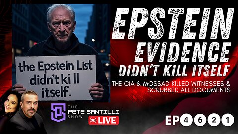 EPSTEIN EVIDENCE DIDN’T KILL ITSELF; The CIA & Mossad Scrubbed Docs & Killed Witnesses [EP4621-8AM]