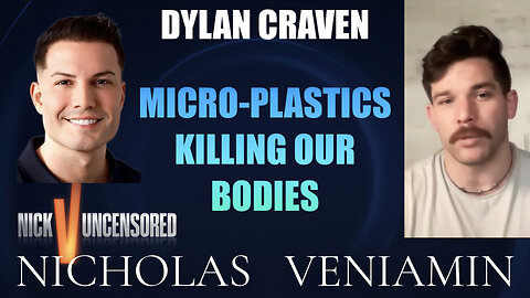 Dylan Craven Discusses Micro-Plastics Killing Our Bodies with Nicholas Veniamin
