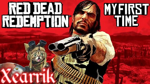 Red Dead Redemption | My First Playthrough | Full Playthrough Of Red Dead Redemption