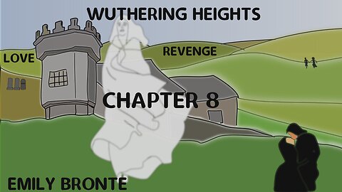 Catherine's True Colors - Wuthering Heights Chapter 08 Summary