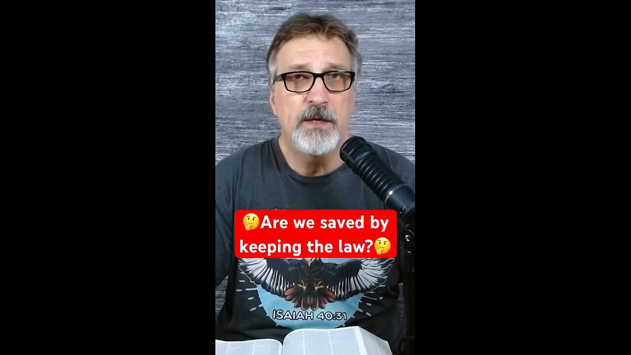 Are we saved by keeping the Law?
