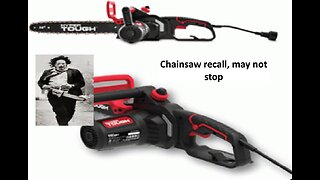 Chainsaw recalled my not stop, Hyper Tough brand and more