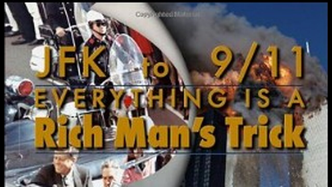 The MUST-WATCH Documentary of all Documentaries 'JFK to 9/11: Everything Is A Rich Man's Trick'!!!