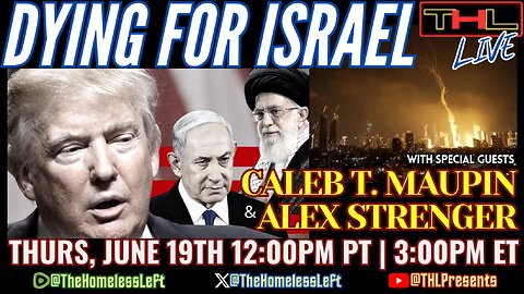 US to Declare WAR on Iran, MAGA Divided w ALEX STRENGER, The Simpson's June 20th End of the World Prediction, 'No Kings' DESTROYS What's Left of the Dems, Tucker DESTROYS Cruz w CRAIG PASTA | THL LIVE Thurs, June 19th 12pm PDT
