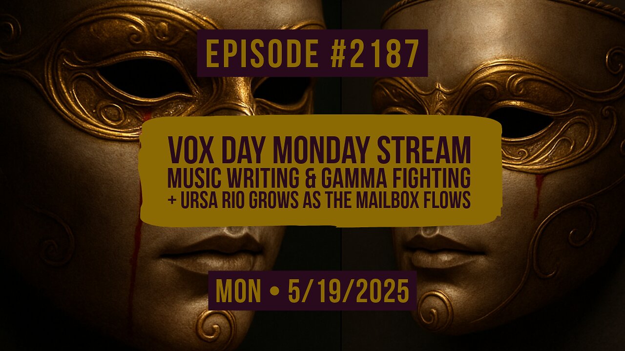 Owen Benjamin | #2187 Vox Day Monday Stream - Discussing Music Writing & Gamma Fighting + Ursa Rio Grows As The Mailbox Flows
