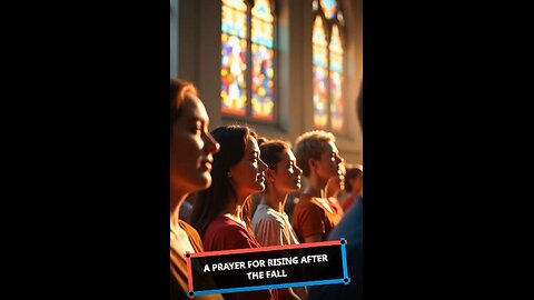A Prayer for Rising After the Fall