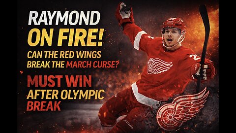 7 Minute Wings | Lucas Raymond Is Heating Up — But March Looms for Detroit