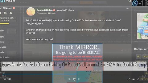 Here's An Idea You Pedo Demon Enabling CIA Puppet Shell jackmusk 2.o, 232 Matrix Deedish Cut Yup!