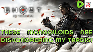 🔴 GHOST OF TSUSHIMA - Honor The Tardis!