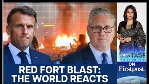 World react to red fort blast in New Delhi.