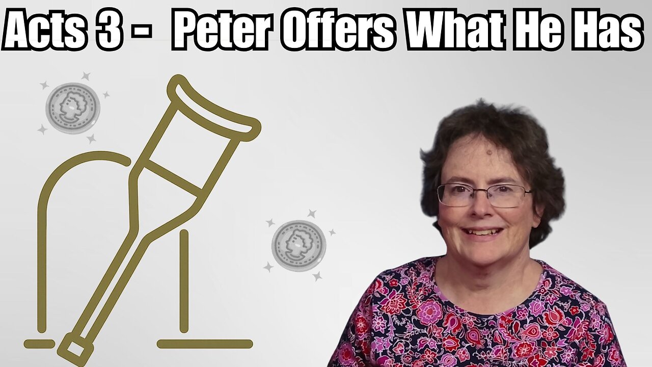 Acts 3 - Peter Offers Healing