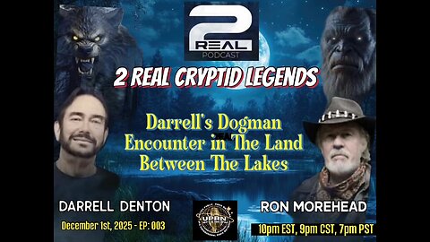2 REAL CRYPTID LEGENDS -A Deep Look at Darrell's Dogman Encounter in LBL - ( Mod. Host- Michelle D)