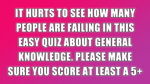 We thought this was an easy quiz for you, but maybe it's not?