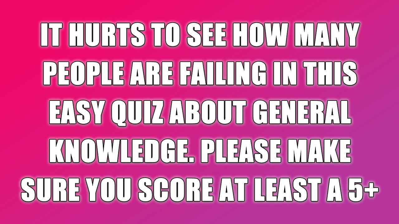 We thought this was an easy quiz for you, but maybe it's not?