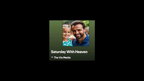 "Saturday With Heaven" by: The Via Media