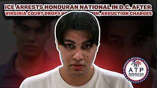 ICE ARRESTS HONDURAN NATIONAL IN D.C. AFTER VIRGINIA COURT DROPS HOME INVASION, ABDUCTION CHARGES