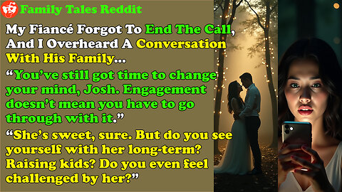 My Fiancé Forgot To End The Call, And I Overheard A Heartbreaking Conversation With His Family That
