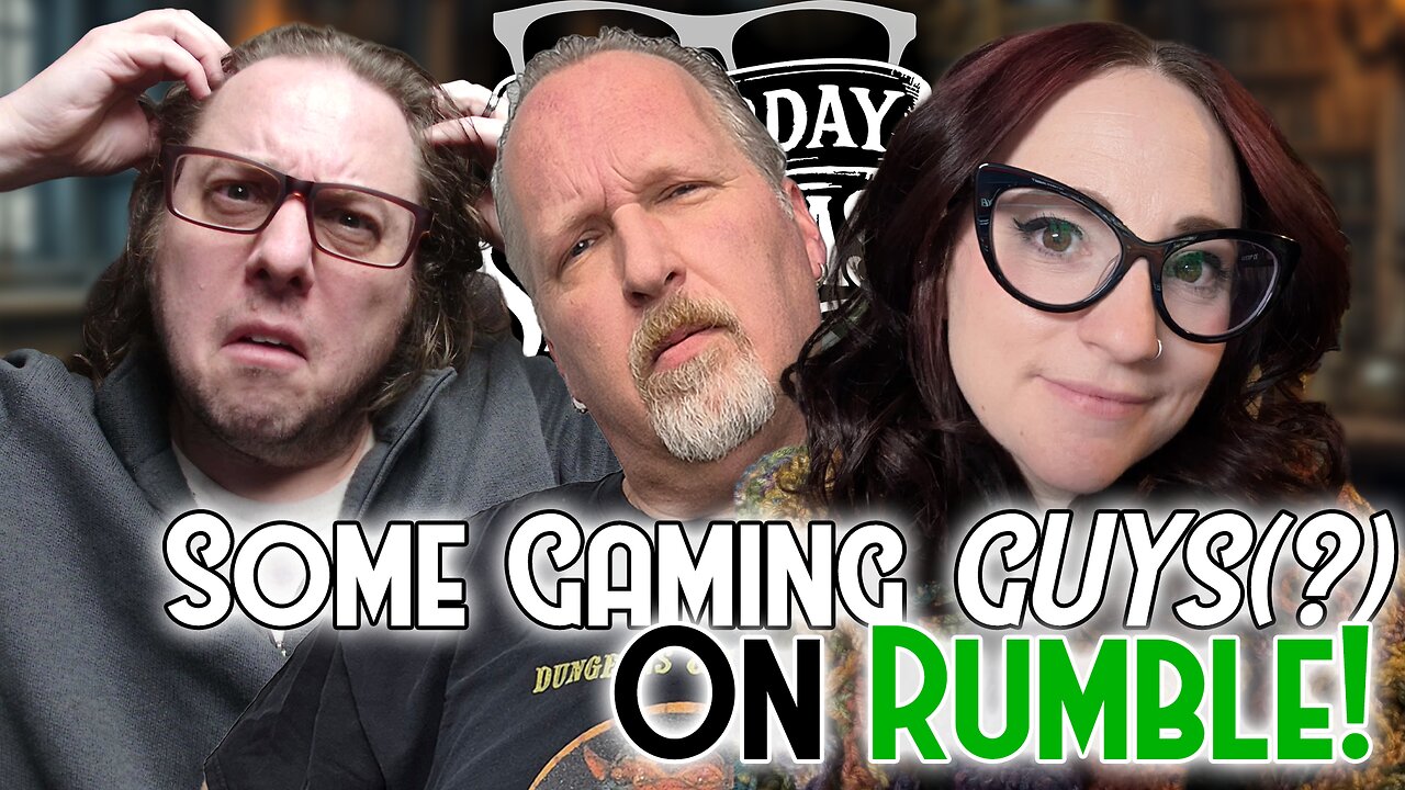 Some Gaming "Guys" (?) on Rumble! (REUPLOADED) - Nerdcognito Saturday Speakeasy - 01.10.2026