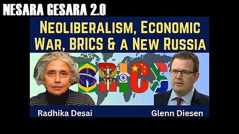 Radhika Desai: Neoliberalism, Economic War, BRICS & a New Russia. NESARA GESARA 2.0