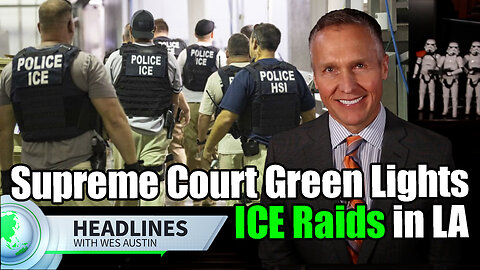 Supreme Court Green Lights ICE Raids in LA After Biden Judge Blocked Them