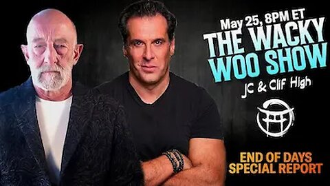 🌀 THE WACKY WOO SHOW: END OF DAYS with CLIFF HIGH & JC - MAY 25