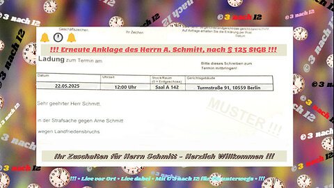 🔔🕛🔔 Erneute Anklage nach § 125 StGB gegen Herrn A. Schmitt - Live aus Berlin - 22.05.25