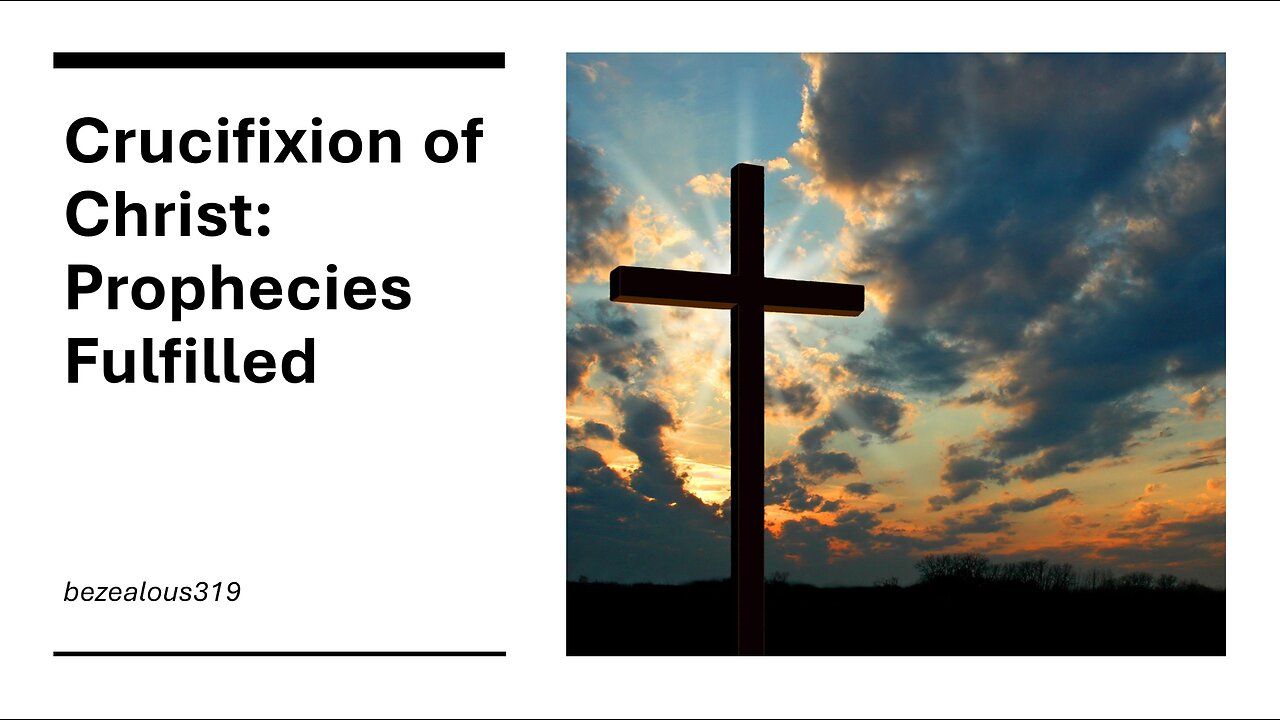 Crucifixion of Christ Prophecies Fulfilled