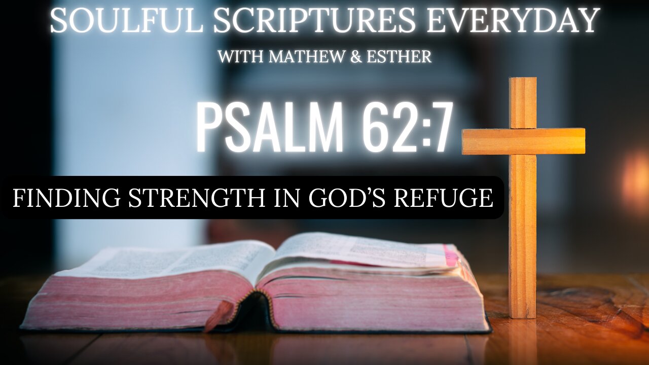 Psalm 62:7 – Finding Strength and Security in God’s Refuge | Faith & Prayer