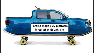 Ford says it will make a modular EV, 1 platform all vehicles