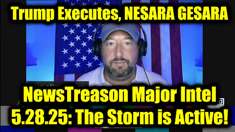 NewsTreason: Trump/ Q Secret 5.28.25, Trump's Mass Arrests - Special Op in Full Swing; Trump Checkmate Move, It’s About to Get Crazy