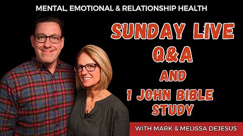 🔴Sun Live: Mental Health Q&A and 1 John Bible Study