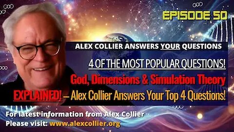God, Dimensions & Simulation Theory EXPLAINED – Alex Collier Answers Your Top 4 Questions!